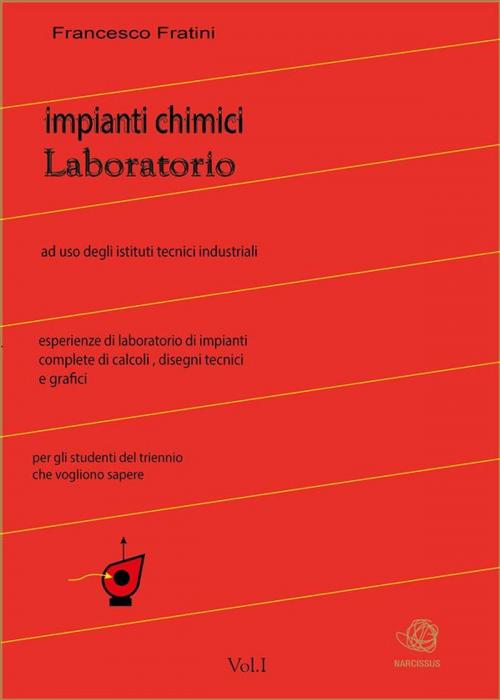 Cover of the book Laboratorio di Impianti Chimici Vol 1 by Francesco Fratini, Francesco Fratini