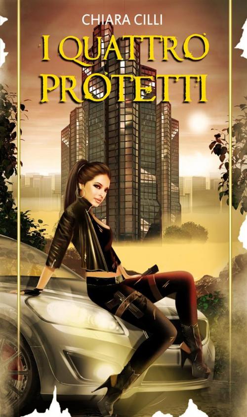 Cover of the book I quattro Protetti by Chiara Cilli, Chiara Cilli