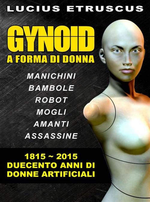 Cover of the book Gynoid by Lucius Etruscus, Lucius Etruscus