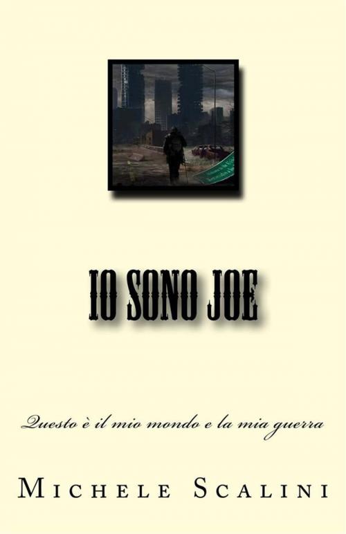Cover of the book Io sono Joe by Michele Scalini, Michele Scalini