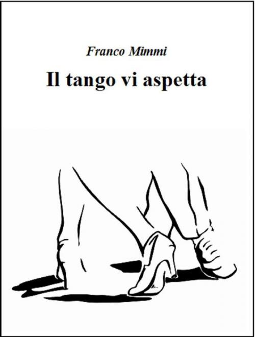 Cover of the book Il tango vi aspetta by Franco Mimmi, Franco Mimmi