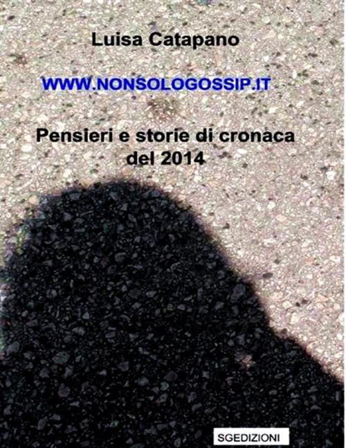 Cover of the book www.nonsologossip.it by Luisa Catapano, Luisa Catapano
