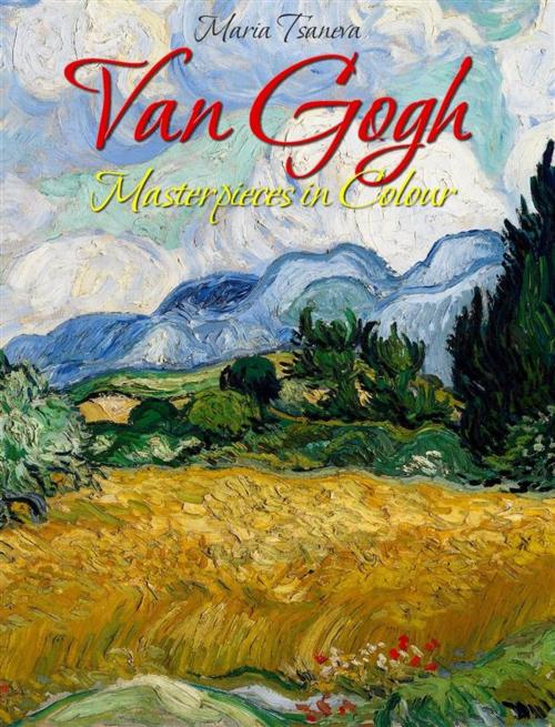 Cover of the book Van Gogh: Masterpieces in Colour by Maria Tsaneva, Maria Tsaneva