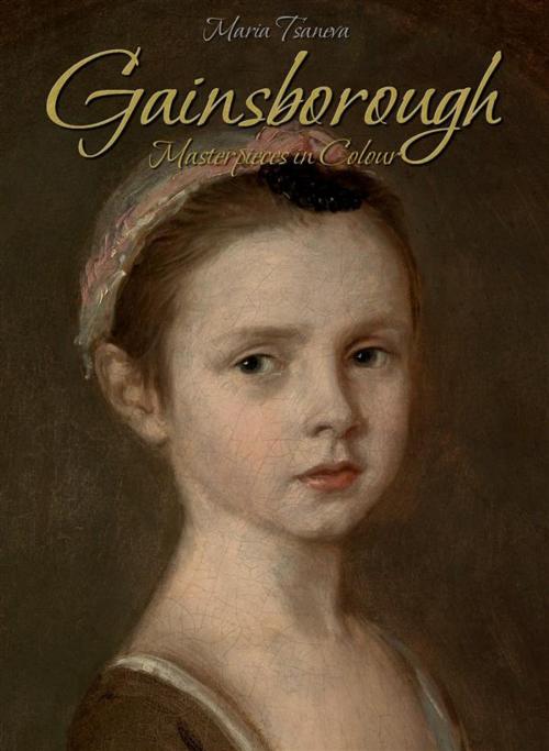 Cover of the book Gainsborough: Masterpieces in Colour by Maria Tsaneva, Maria Tsaneva