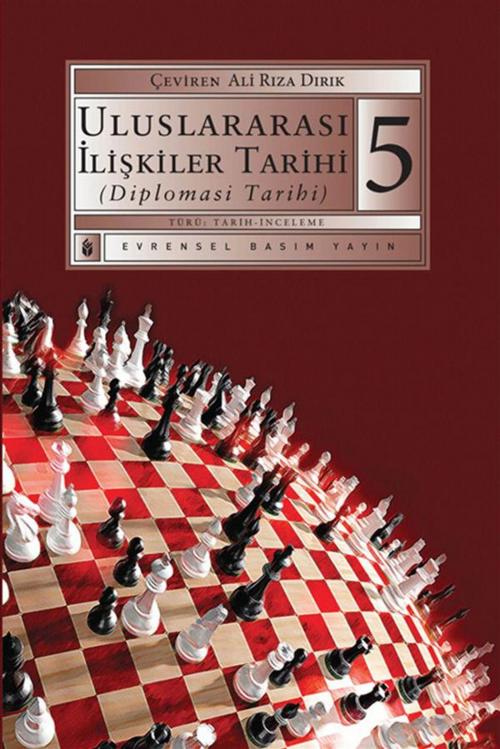Cover of the book Uluslararası İlişkiler Tarihi (Diplomasi Tarihi) 5.Kitap by Kolektif, Evrensel Basım Yayın