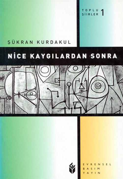 Cover of the book Nice Kaygılardan Sonra by Şükran Kurdakul, Evrensel Basım Yayın