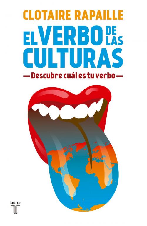 Cover of the book El verbo de las culturas by Clotaire Rapaille, Penguin Random House Grupo Editorial México