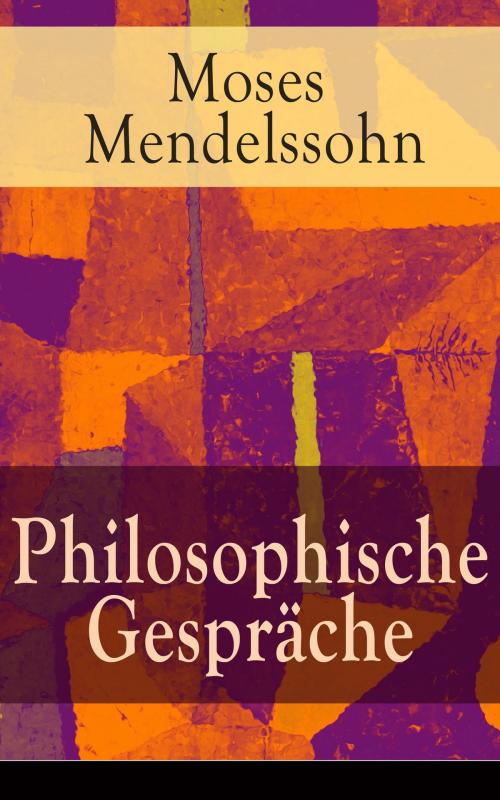 Cover of the book Philosophische Gespräche by Moses Mendelssohn, e-artnow