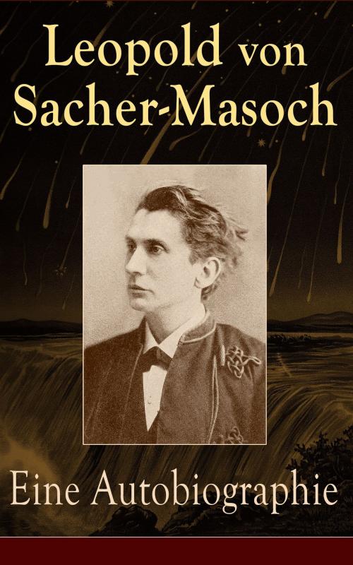 Cover of the book Eine Autobiographie by Leopold von Sacher-Masoch, e-artnow