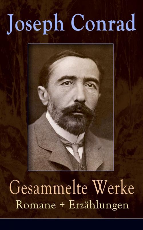 Cover of the book Gesammelte Werke: Romane + Erzählungen by Joseph Conrad, e-artnow
