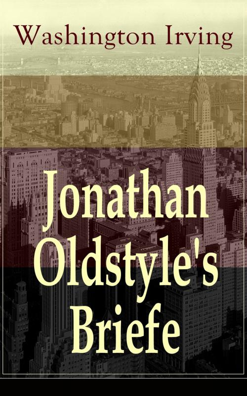 Cover of the book Jonathan Oldstyle's Briefe by Washington Irving, e-artnow