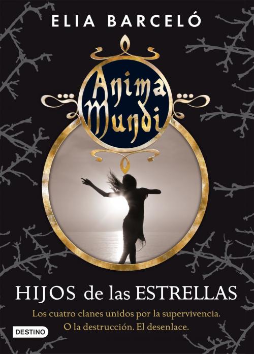 Cover of the book Hijos de las estrellas (Anima Mundi 3) by Elia Barceló, Grupo Planeta