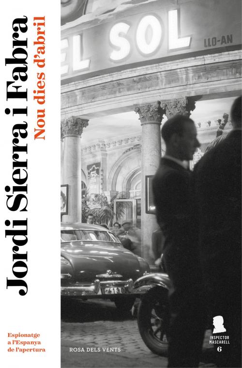 Cover of the book Nou dies d'abril (Inspector Mascarell 6) by Jordi Sierra i Fabra, Penguin Random House Grupo Editorial España