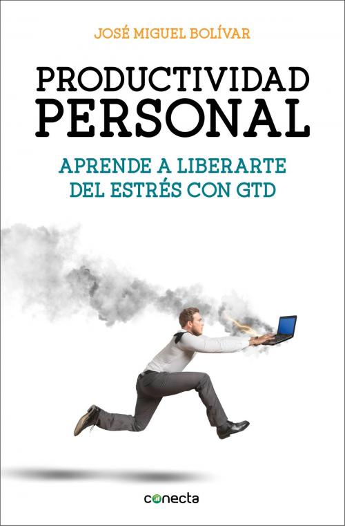 Cover of the book Productividad personal by José Miguel Bolivar, Penguin Random House Grupo Editorial España