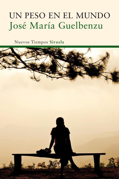 Cover of the book Un peso en el mundo by José María Guelbenzu, Siruela