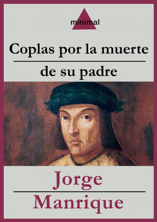 Cover of the book Coplas por la muerte de su padre by Jorge Manrique, Editorial Minimal
