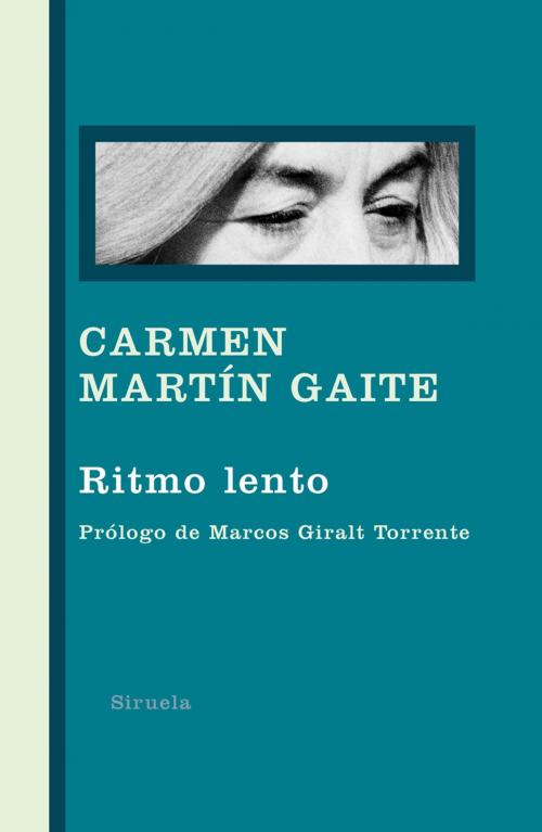 Cover of the book Ritmo lento by Carmen Martín Gaite, Marcos Giralt Torrente, Siruela