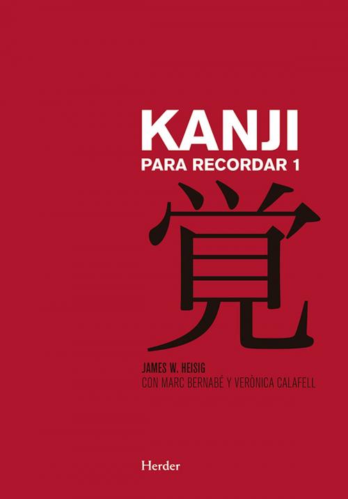 Cover of the book Kanji para recordar I by James Heisig, Marc Bernabé, Verónica Calafell, Herder Editorial
