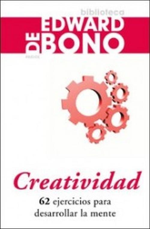 Cover of the book Creatividad by Edward de Bono, Grupo Planeta