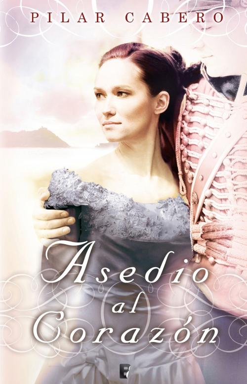 Cover of the book Asedio al corazón by Pilar Cabero, Penguin Random House Grupo Editorial España