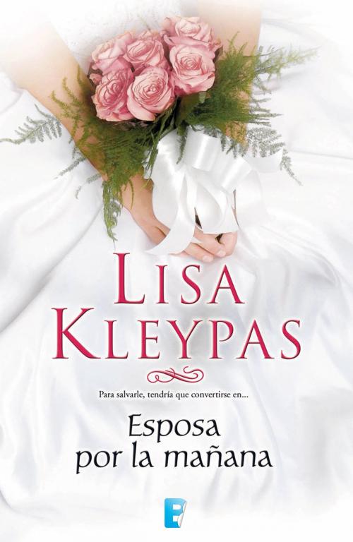 Cover of the book Esposa por la mañana (Serie Hathaways 4) by Lisa Kleypas, Penguin Random House Grupo Editorial España