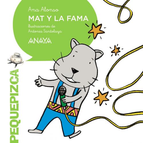 Cover of the book Mat y la fama by Ana Alonso, ANAYA INFANTIL Y JUVENIL