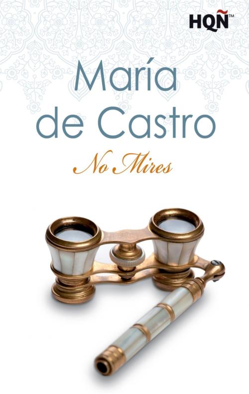 Cover of the book No mires by María De Castro, Harlequin, una división de HarperCollins Ibérica, S.A.