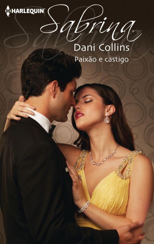 Cover of the book Paixão e castigo by Dani Collins, Harlequin, uma divisão de HarperCollins Ibérica, S.A.