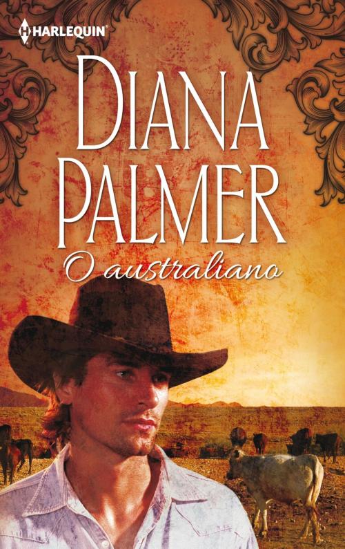 Cover of the book O australiano by Diana Palmer, Harlequin, uma divisão de HarperCollins Ibérica, S.A.