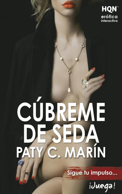 Cover of the book Cúbreme de seda by Paty C. Marín, Harlequin, una división de HarperCollins Ibérica, S.A.