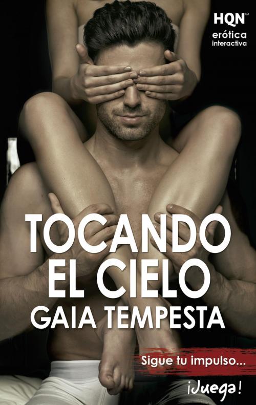 Cover of the book Tocando el cielo by Gaia Tempesta, Harlequin, una división de HarperCollins Ibérica, S.A.