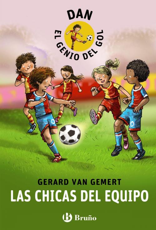 Cover of the book DAN, EL GENIO DEL GOL. Las chicas del equipo by Gerard Van Gemert, Editorial Bruño