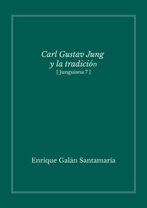 Cover of the book Carl Gustav Jung y la tradición by Enrique Galán, Editorial Manuscritos
