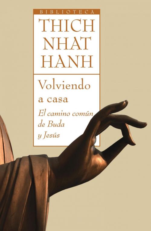 Cover of the book Volviendo a casa by Thich Nhat Hanh, Grupo Planeta