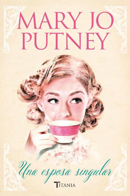 Cover of the book Una esposa singular by Mary Jo Putney, Titania