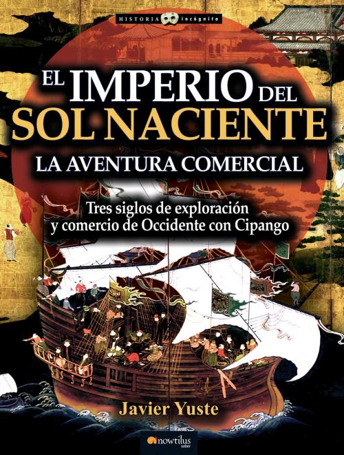 Cover of the book El Imperio del Sol Naciente by Javier Yuste, Nowtilus