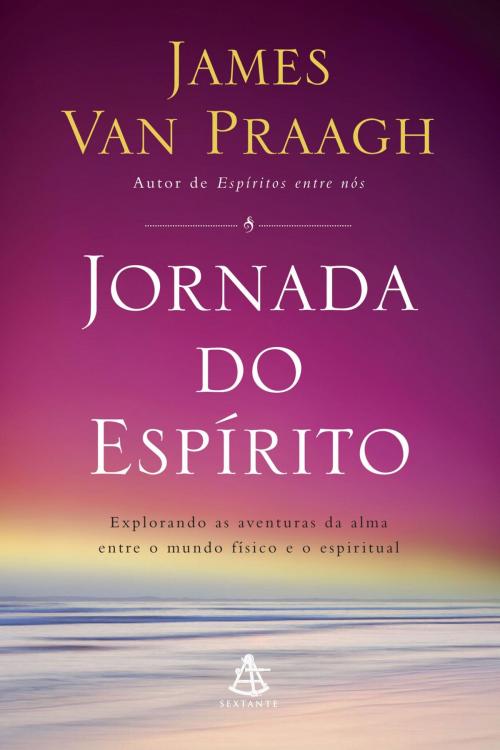 Cover of the book Jornada do espírito by James Van Praagh, Sextante