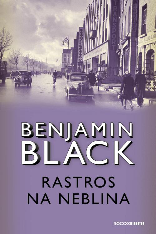 Cover of the book Rastros na neblina by Benjamin Black, Rocco Digital