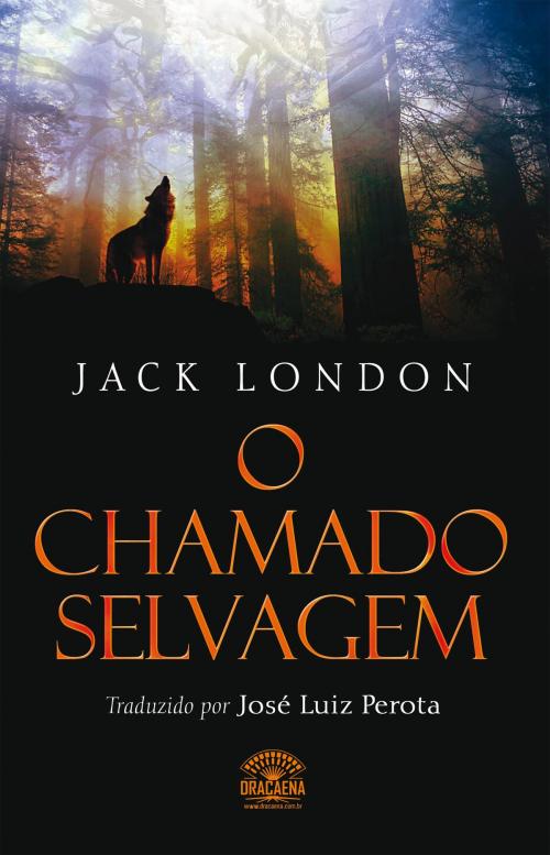 Cover of the book O chamado selvagem by Jack London, Editora Dracaena