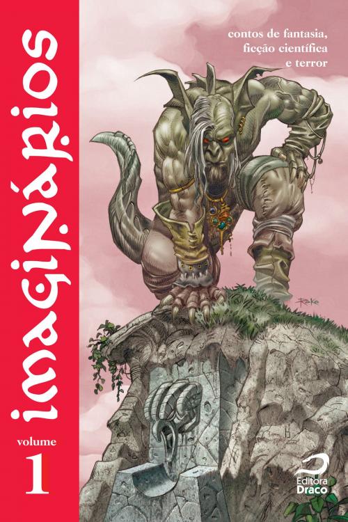 Cover of the book Imaginários - contos de fantasia, ficção científica e terror volume 1 by , Draco
