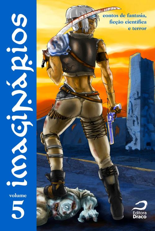 Cover of the book Imaginários - contos de fantasia, ficção científica e terror volume 5 by Jim Anotsu, Draco