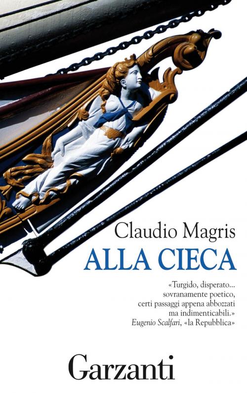 Cover of the book Alla cieca by Claudio Magris, Garzanti