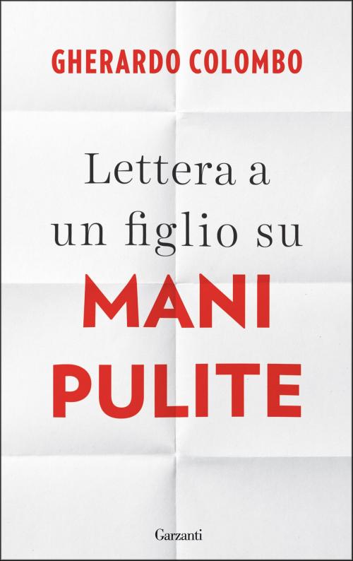 Cover of the book Lettera a un figlio su Mani Pulite by Gherardo Colombo, Garzanti