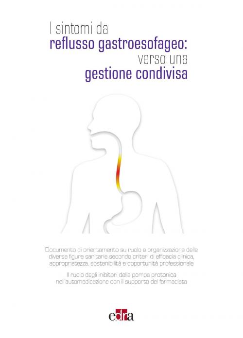 Cover of the book I sintomi da reflusso gastroesofageo: verso una gestione condivisa by Edra, Edra