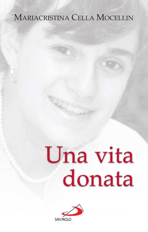 Cover of the book Una vita donata by Mariacristina Cella Mocellin, San Paolo Edizioni