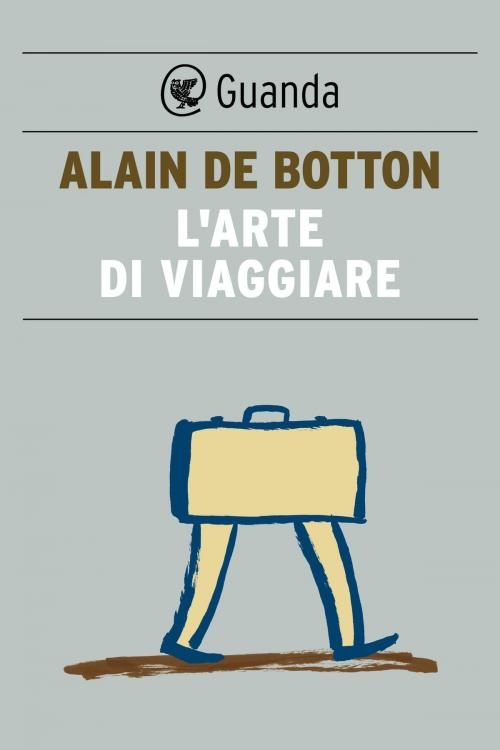 Cover of the book L'arte di viaggiare by Alain de Botton, Guanda