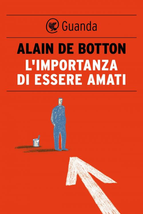 Cover of the book L'importanza di essere amati by Alain de Botton, Guanda