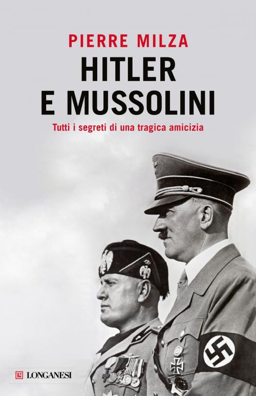 Cover of the book Hitler e Mussolini by Pierre Milza, Longanesi