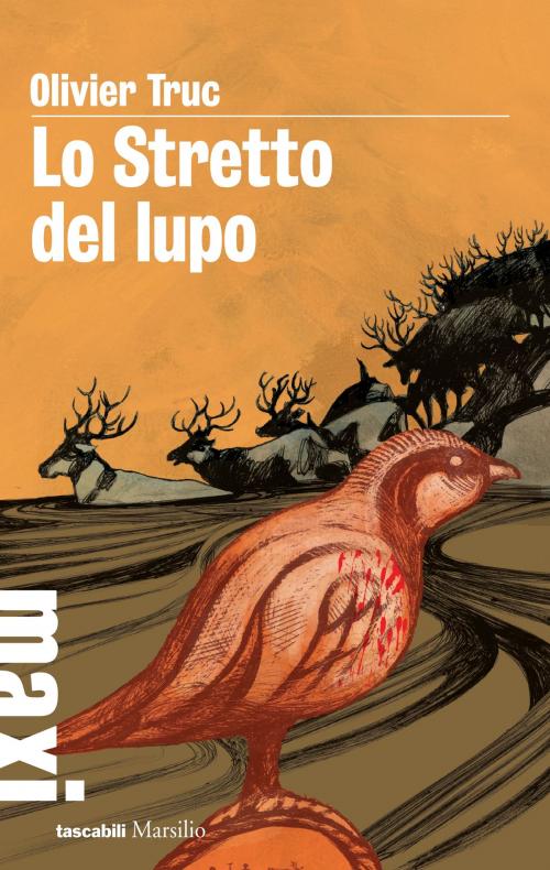 Cover of the book Lo Stretto del lupo by Olivier Truc, Marsilio
