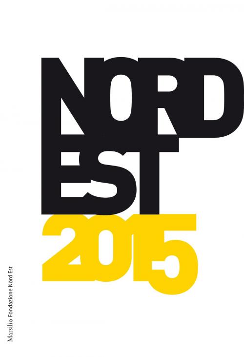 Cover of the book Nord Est 2015 by Stefano Micelli, Silvia Oliva, Marsilio